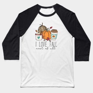 I Love Fall Most of All Baseball T-Shirt